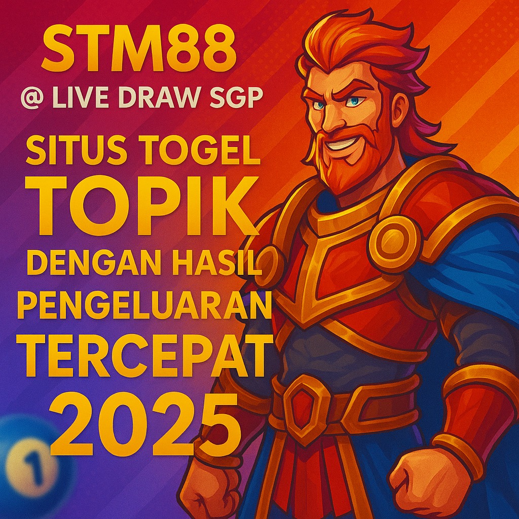 STM88 @ Live Draw SGP Situs Togel Topik Dengan Hasil Pengeluaran Tercepat 2025